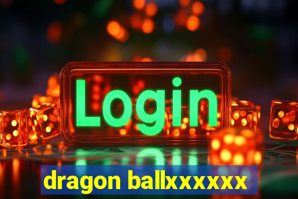 dragon ballxxxxxx